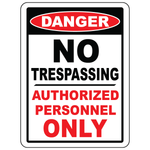Danger no trespassing authorized personnel only sign