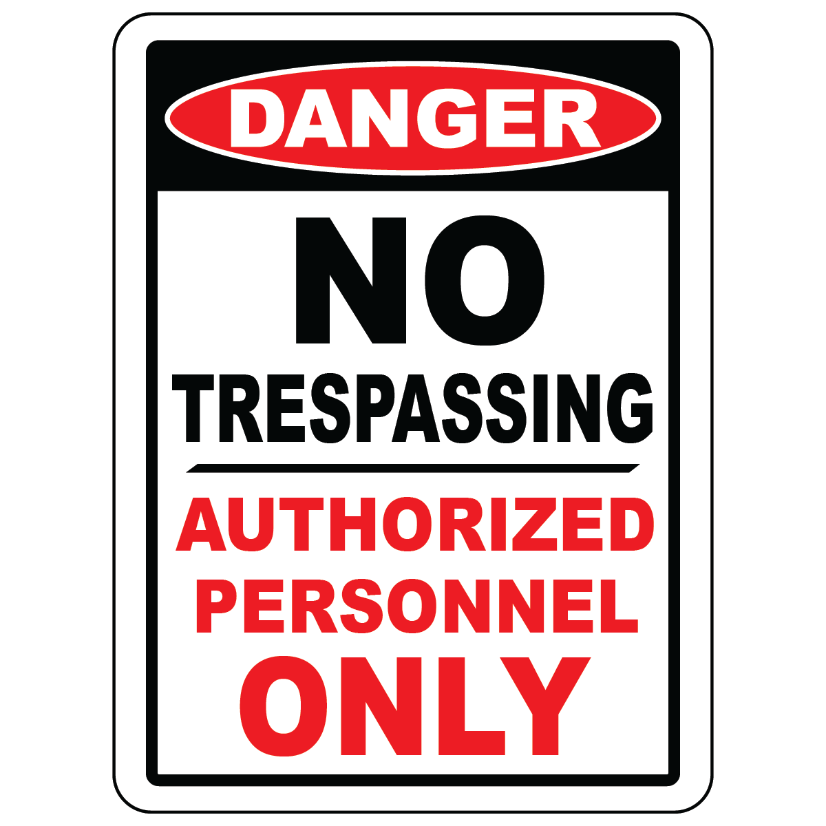 Danger no trespassing authorized personnel only sign