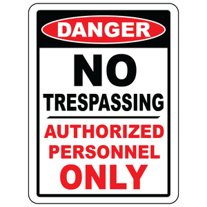 Danger no trespassing authorized personnel only sign