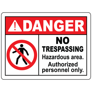 Danger no trespassing authorized personnel only sign