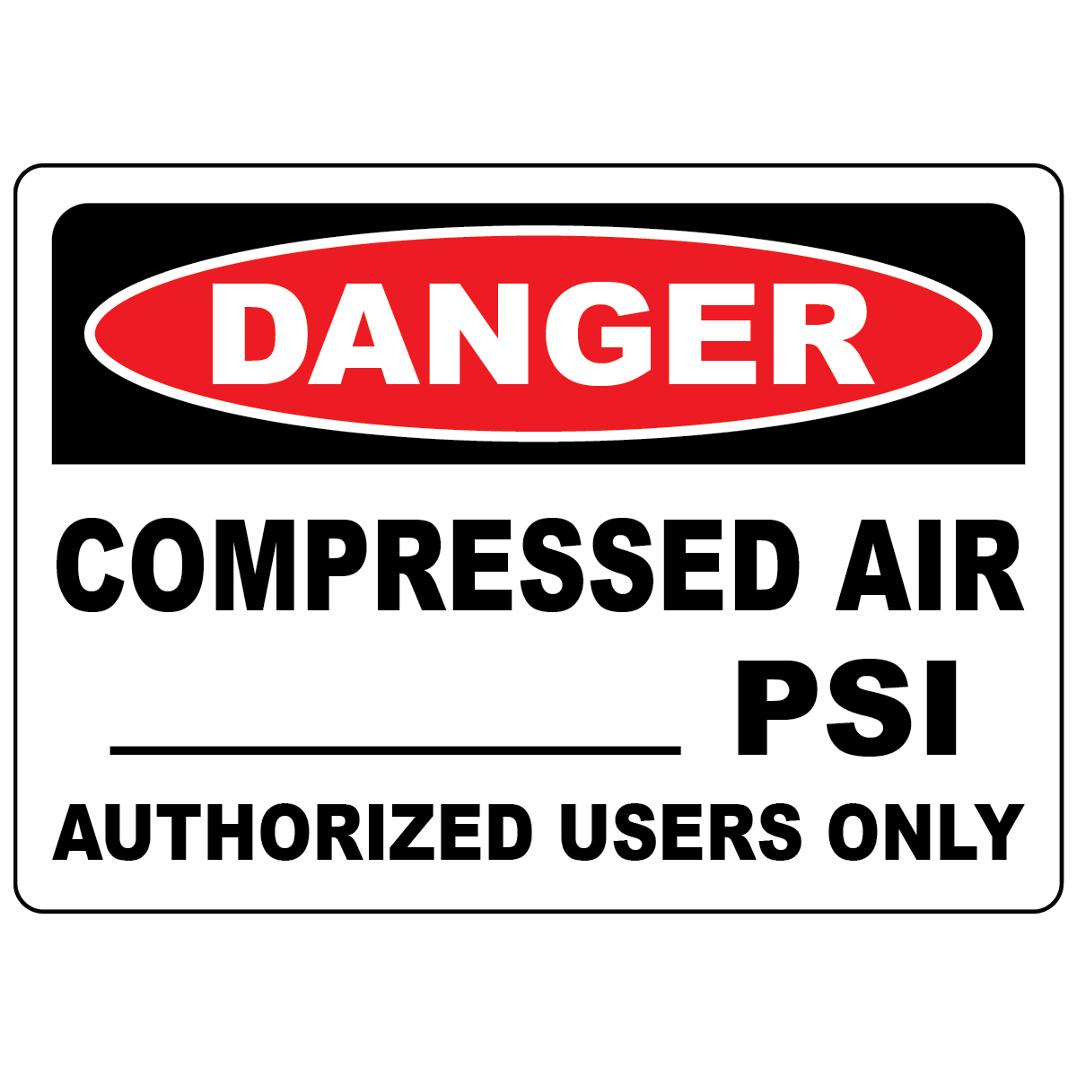 Danger compressed air write-on sign with customizable PSI for authorized personnel only