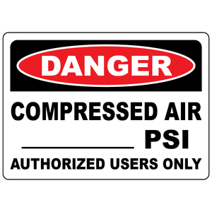 Danger compressed air write-on sign with customizable PSI for authorized personnel only