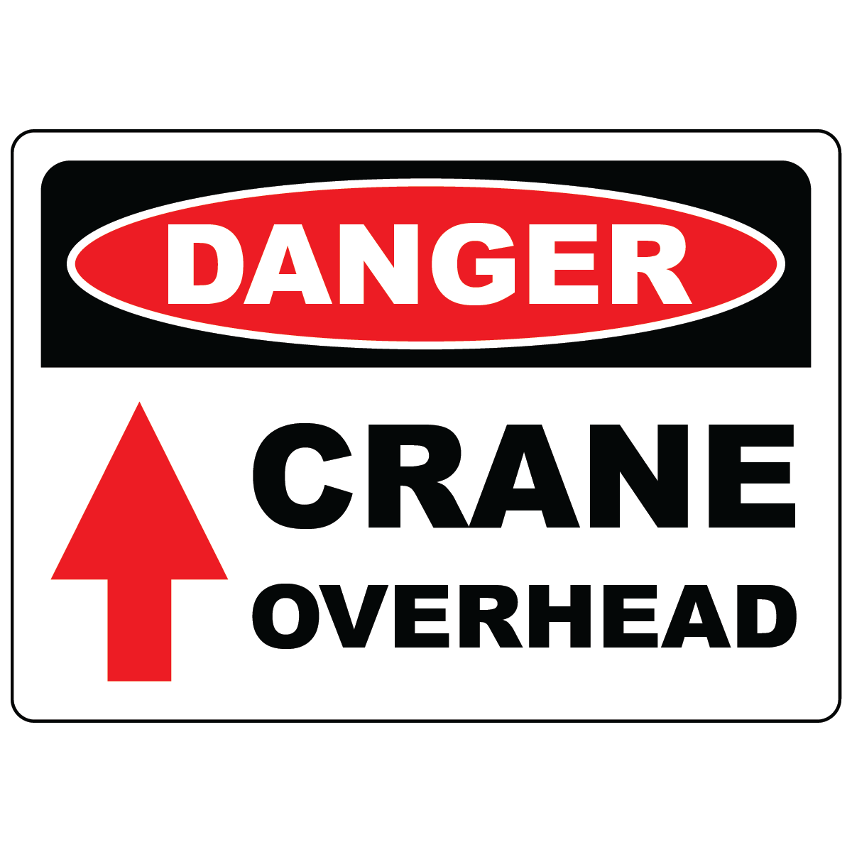 Danger crane overhead OSHA safety sign for lifting and crane hazards
