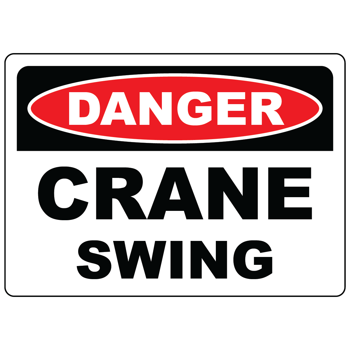 Danger crane swing OSHA safety sign warning of moving crane hazards
