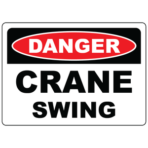 Danger crane swing OSHA safety sign warning of moving crane hazards