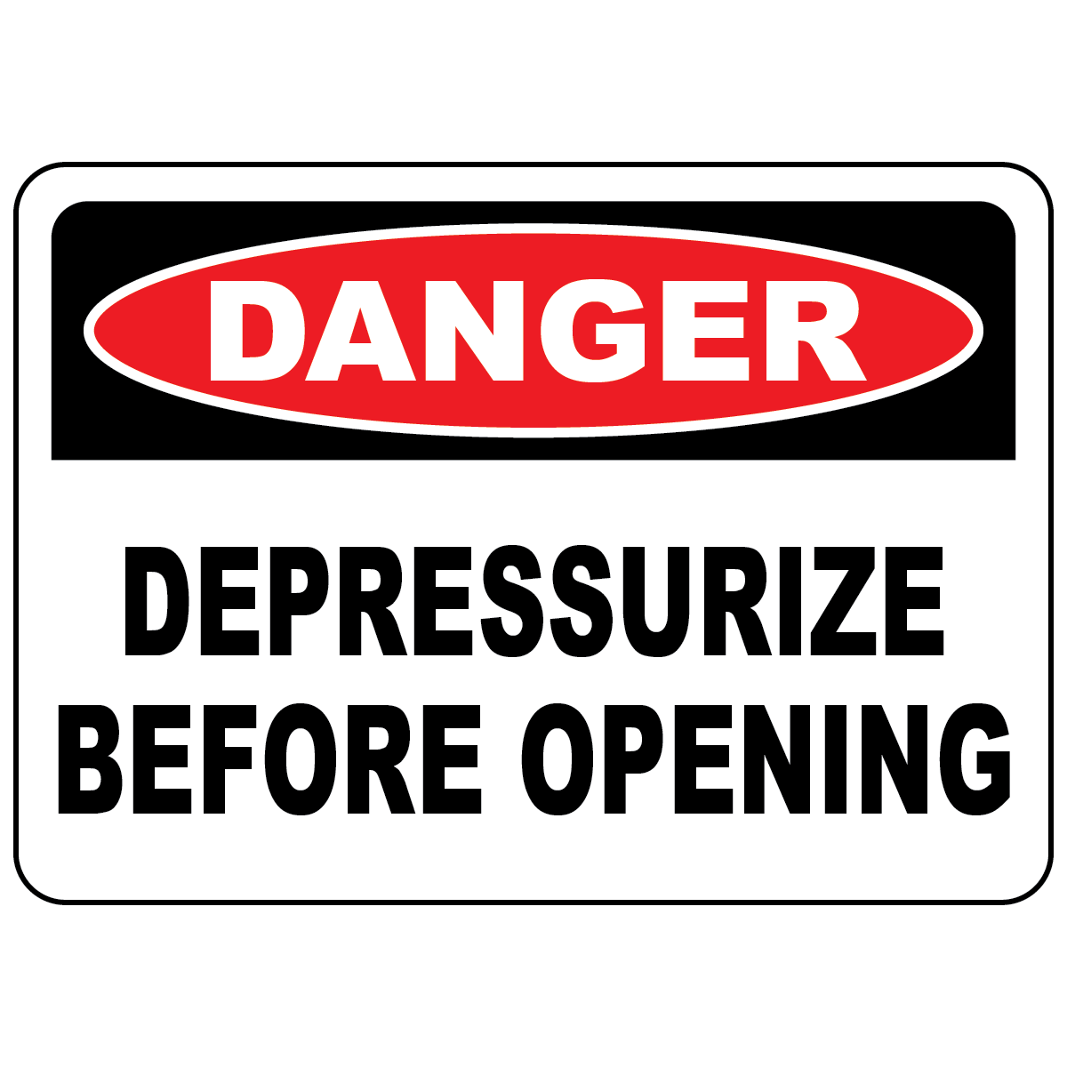 Danger depressurize before opening sign for pressurized equipment and workplace safety
