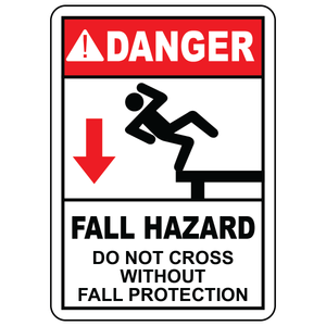 Danger fall hazard do not cross without fall protection safety warning sign
