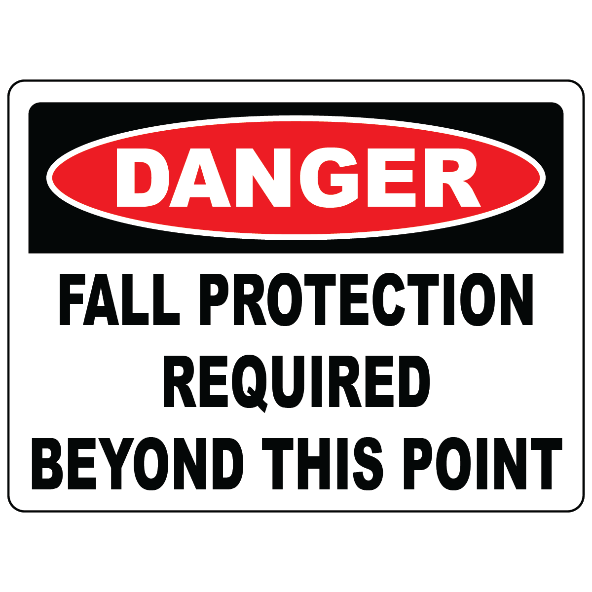 Danger fall protection required beyond this point safety sign for elevated work areas