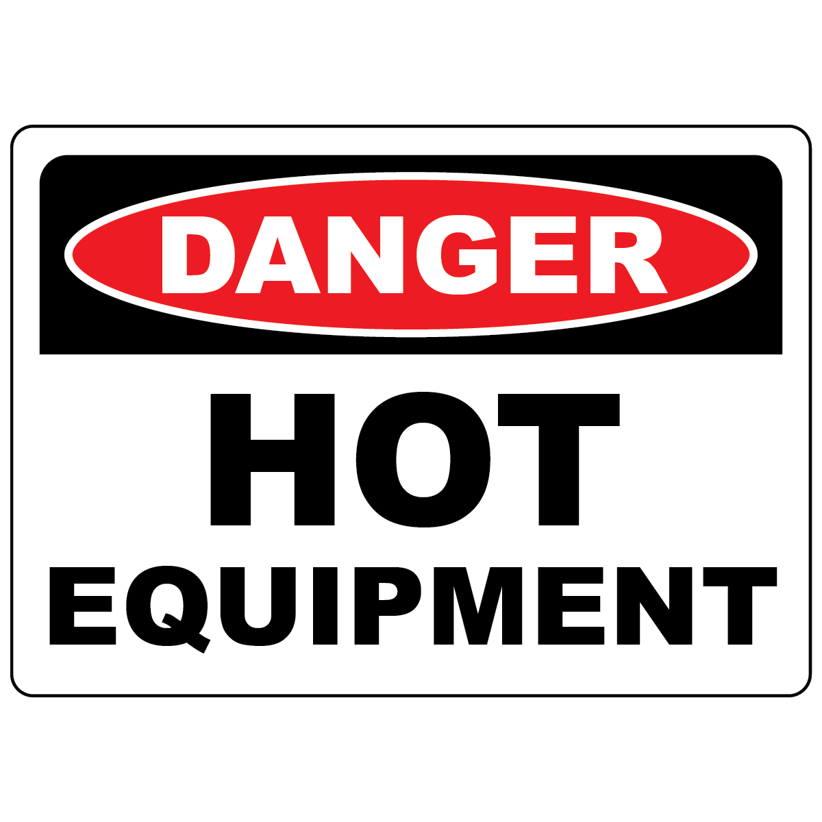 Danger hot equipment OSHA safety sign warning of burn hazards