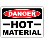 Danger hot material OSHA safety sign warning of burn hazards