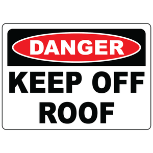 Danger keep off roof safety sign OSHA compliant warning for restricted roof access