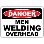 Danger men welding overhead OSHA safety warning sign