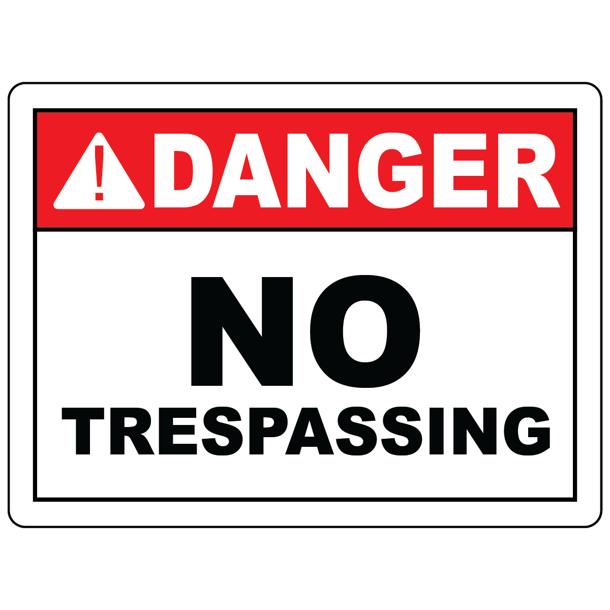 Danger no trespassing restricted area safety sign