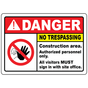Danger no trespassing construction area sign with site office sign-in rule