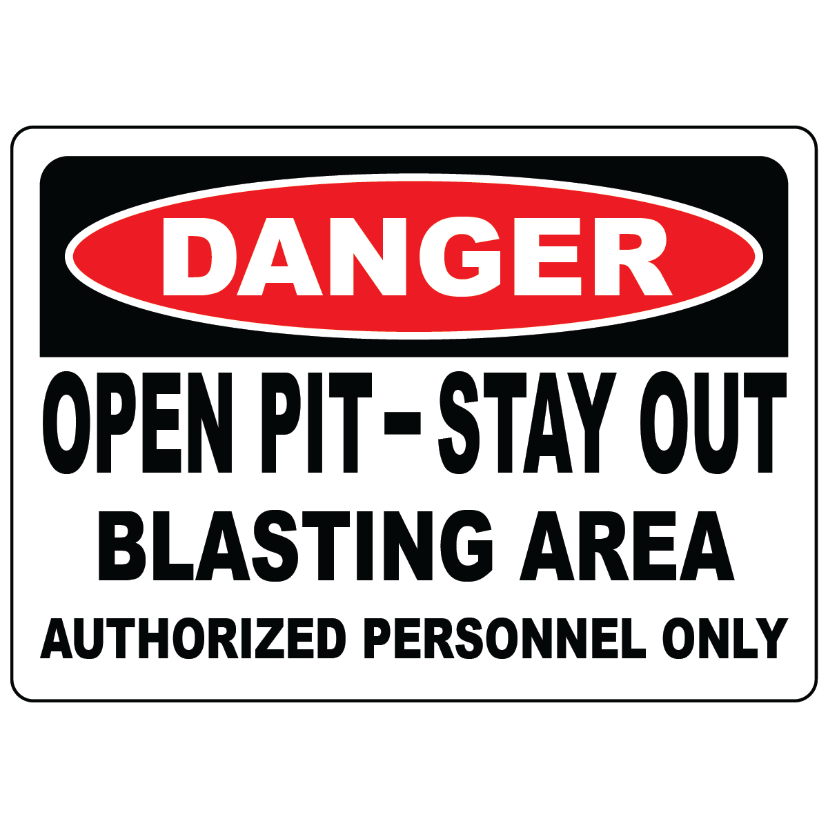 Danger open pit blasting area stay out safety sign vinyl aluminum