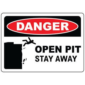 Danger open pit stay away safety sign vinyl aluminum