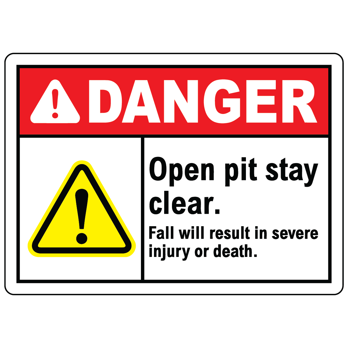 Danger open pit stay clear fall hazard safety sign vinyl aluminum