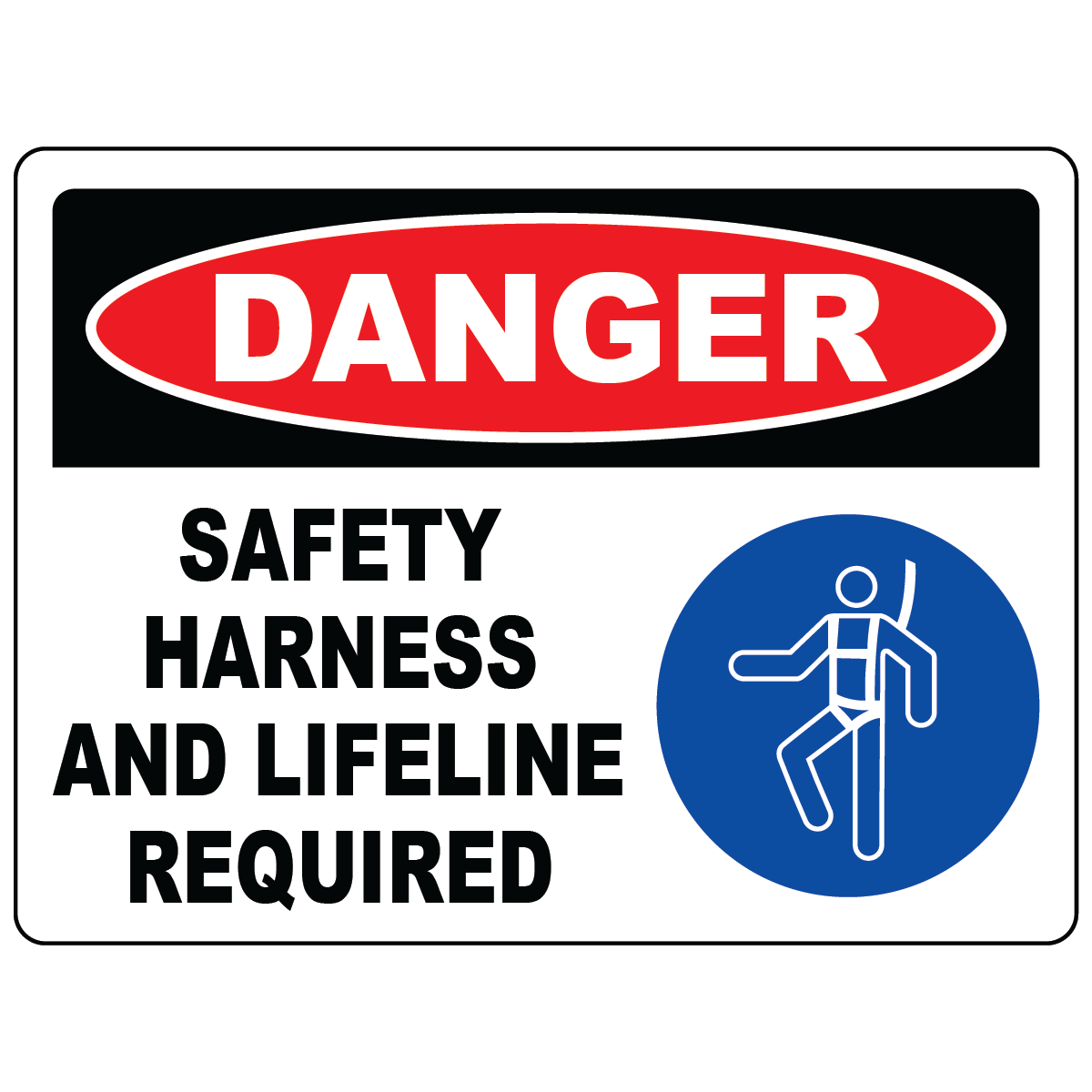 Danger safety harness and lifeline required sign with mandatory harness symbol