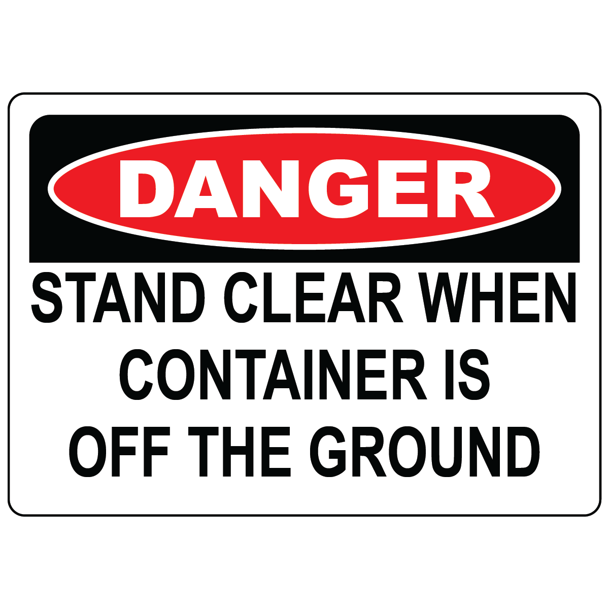 Danger stand clear label warning around lifted container hazards