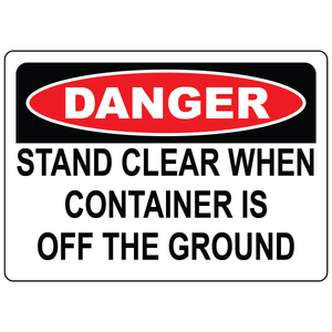 Danger stand clear label warning around lifted container hazards