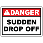 Danger sudden drop off safety sign vinyl aluminum