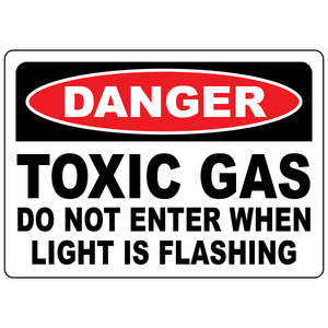 Danger toxic gas do not enter sign warning personnel when flashing light indicates hazardous conditions