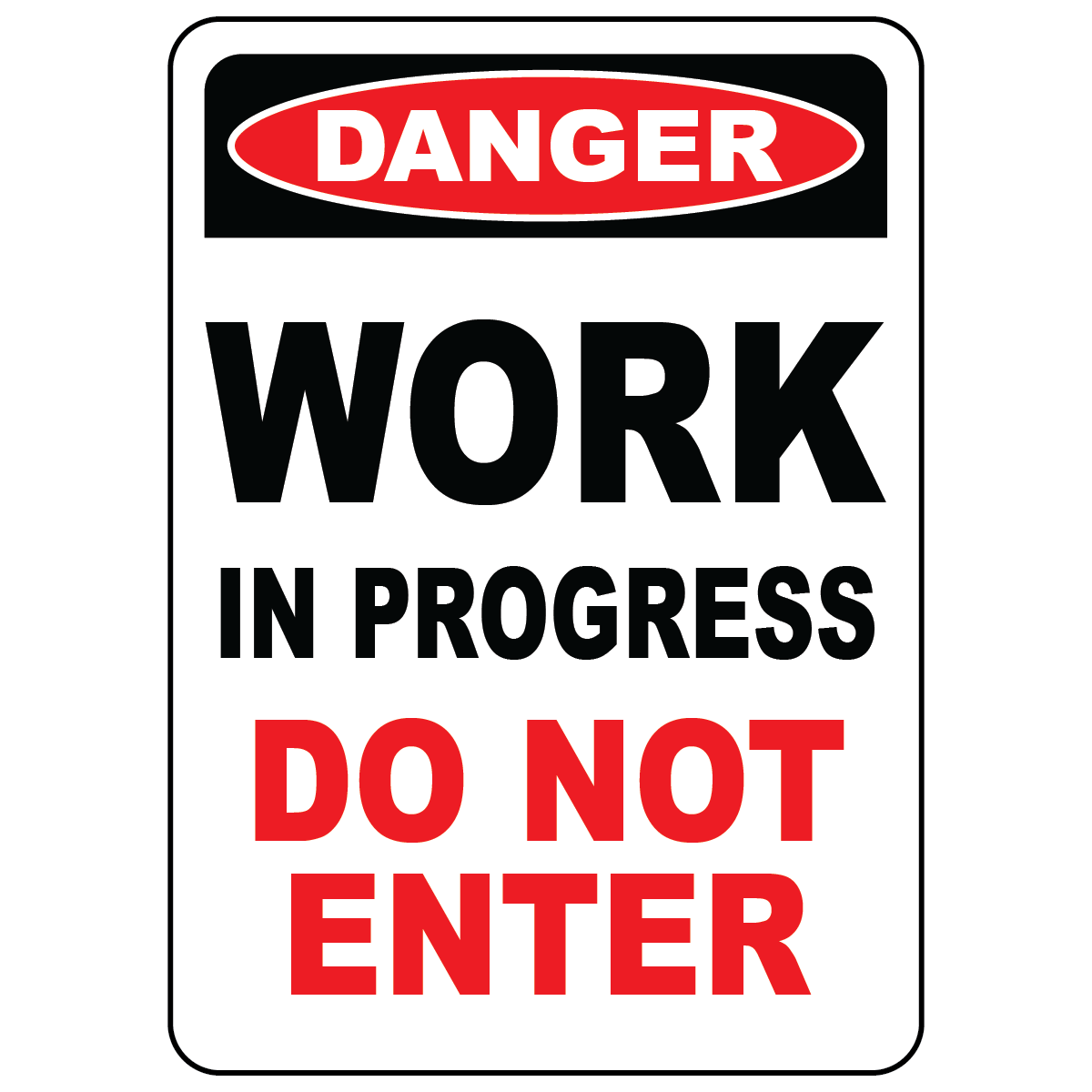 Danger work in progress do not enter safety sign vinyl aluminum