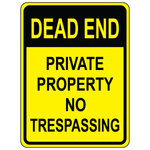 Dead end private property no trespassing safety sign