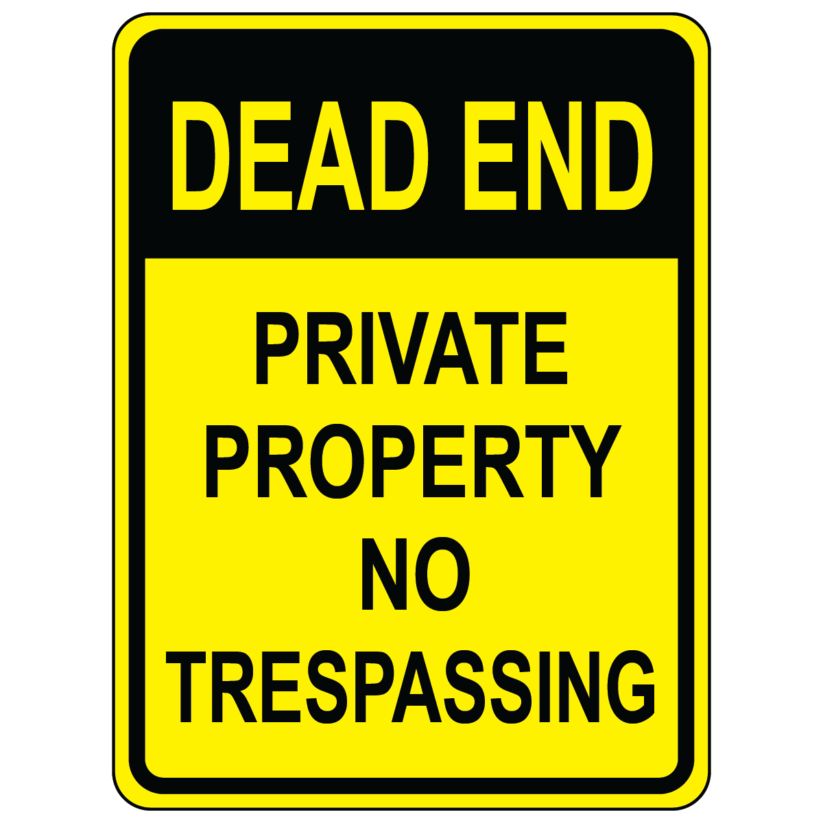 Dead end private property no trespassing safety sign