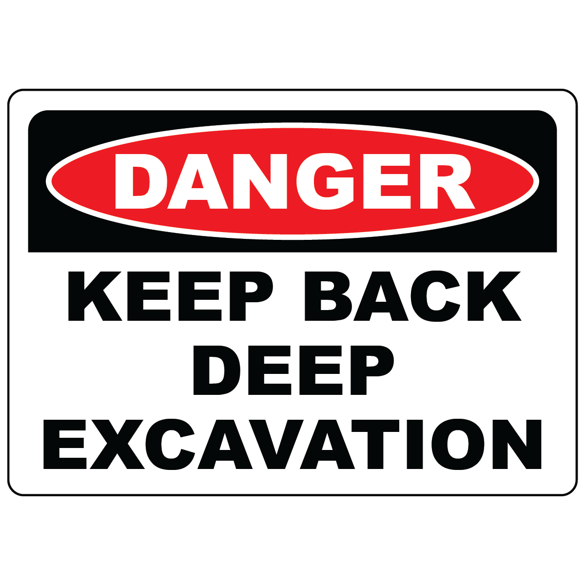 Danger keep back deep excavation safety sign vinyl aluminum