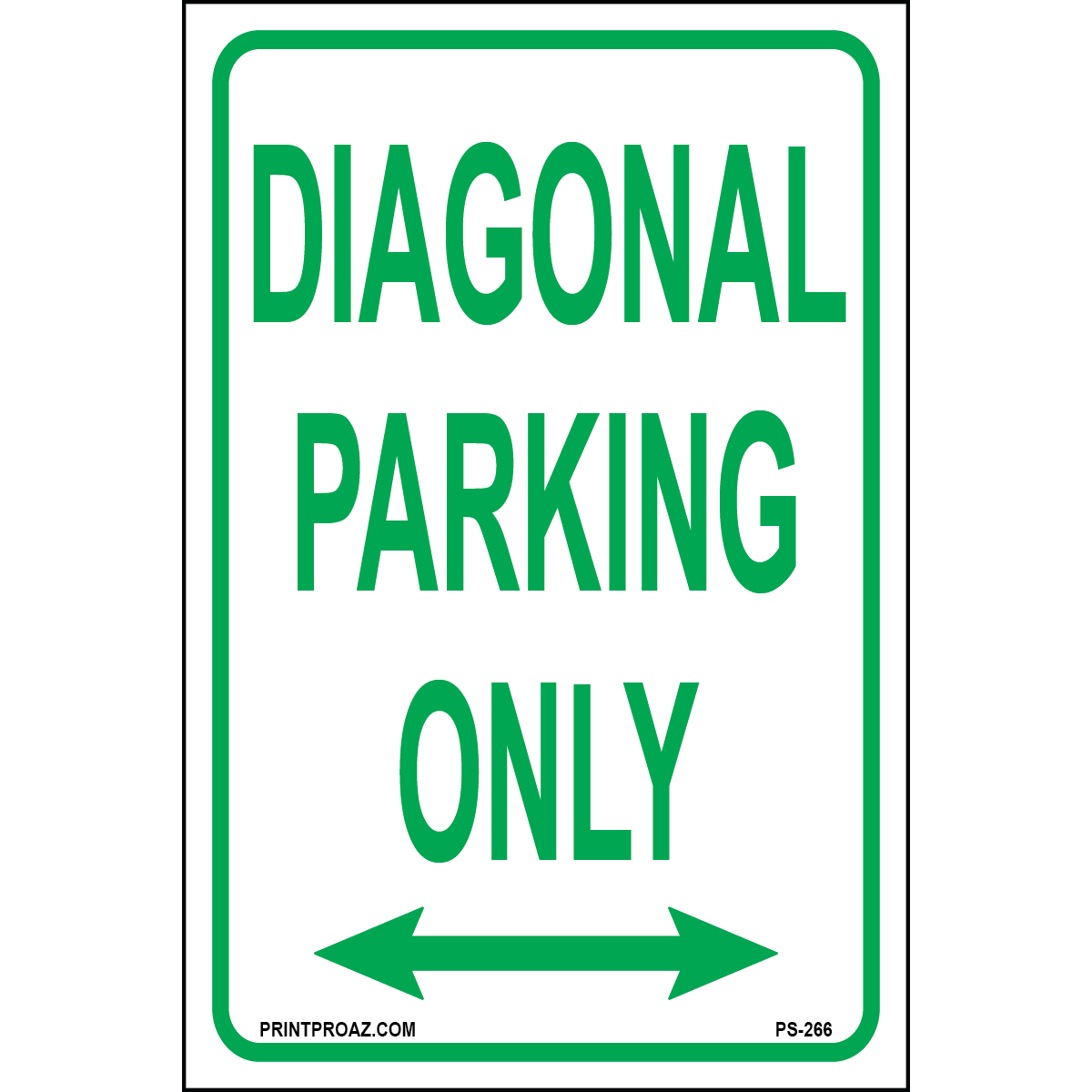 Diagonal Parking Only Signs, Aluminum, PS-266