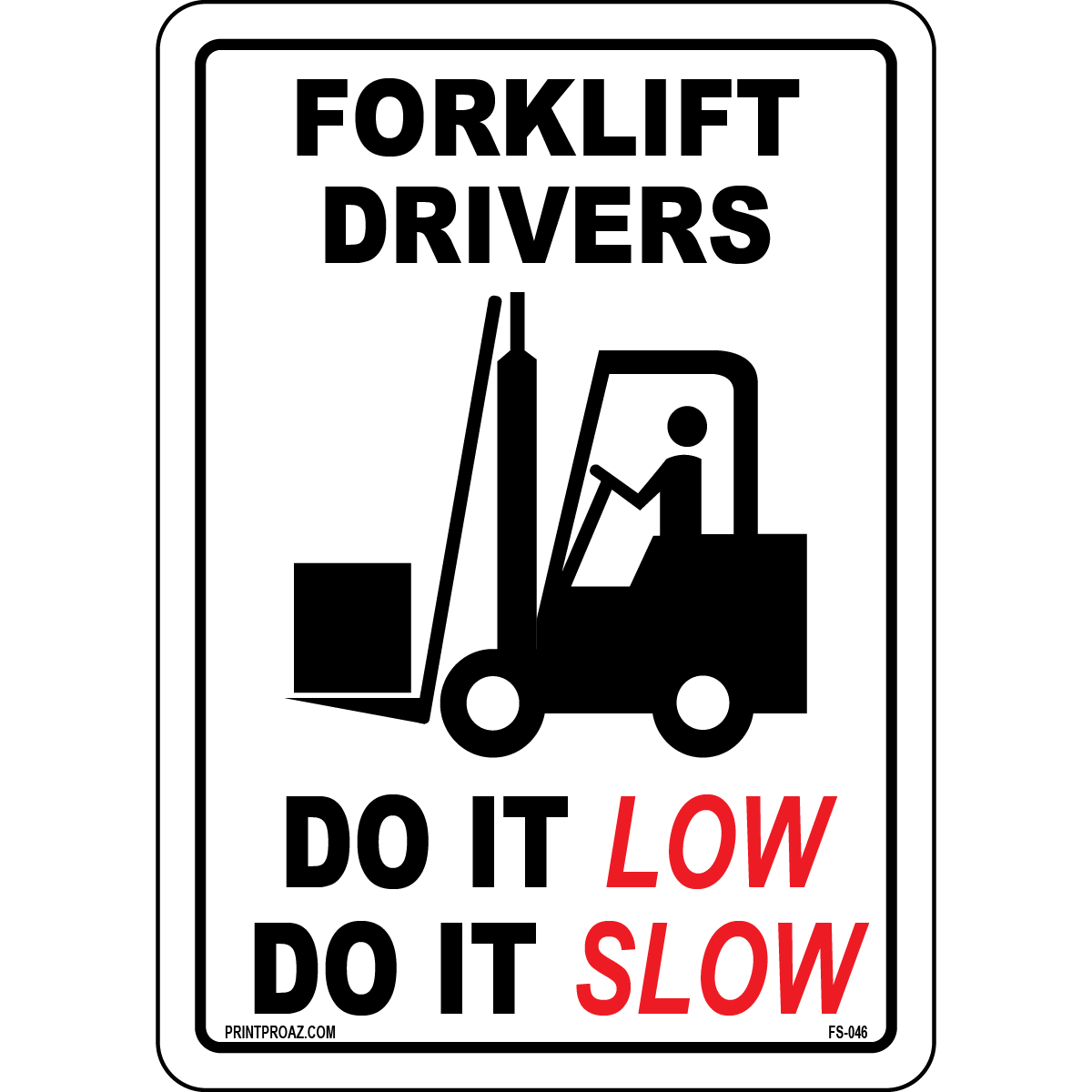 Forklift drivers do it low do it slow safety warning sign