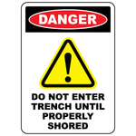 Danger do not enter trench until properly shored safety sign