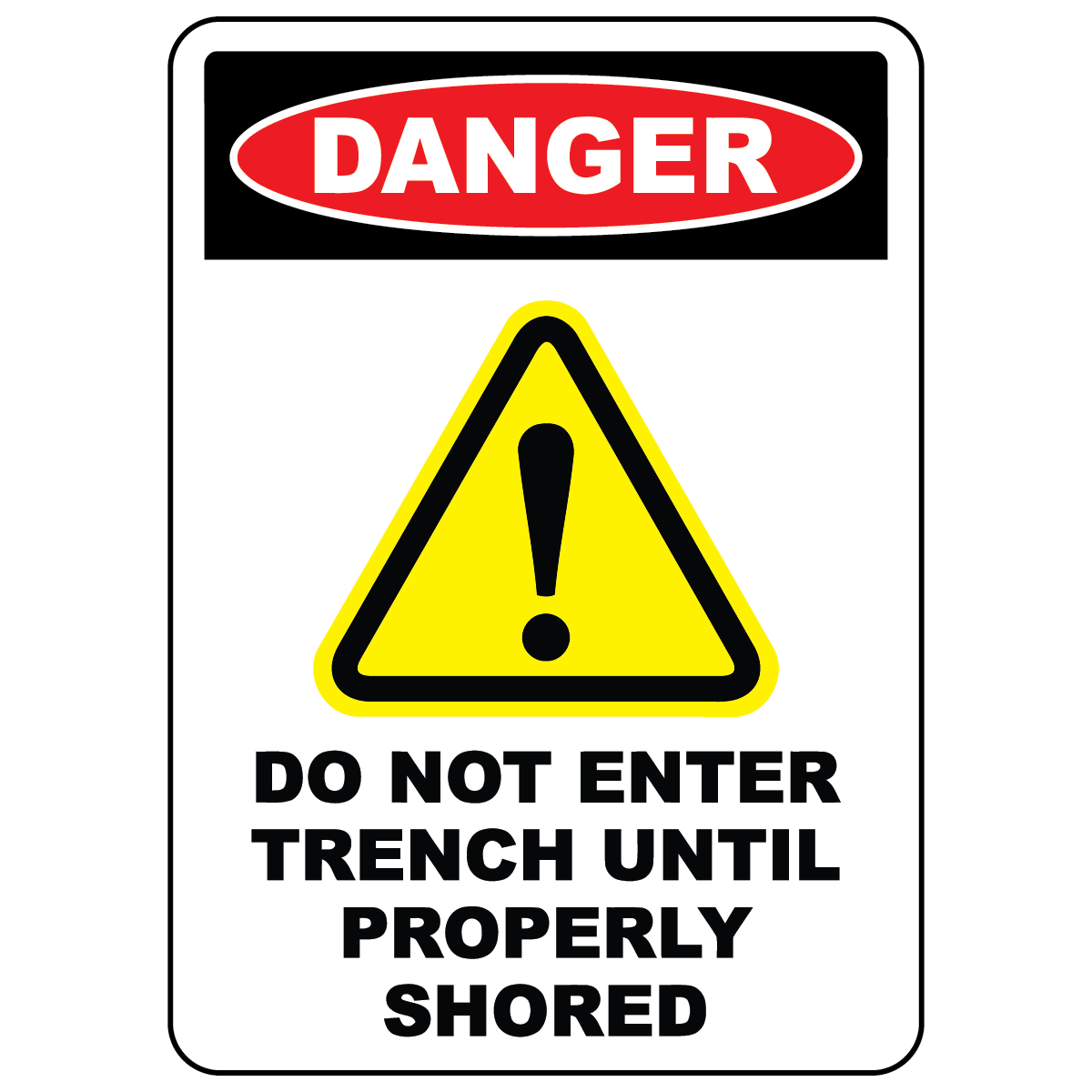 Danger do not enter trench until properly shored safety sign