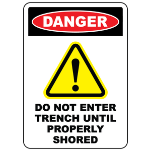 Danger do not enter trench until properly shored safety sign