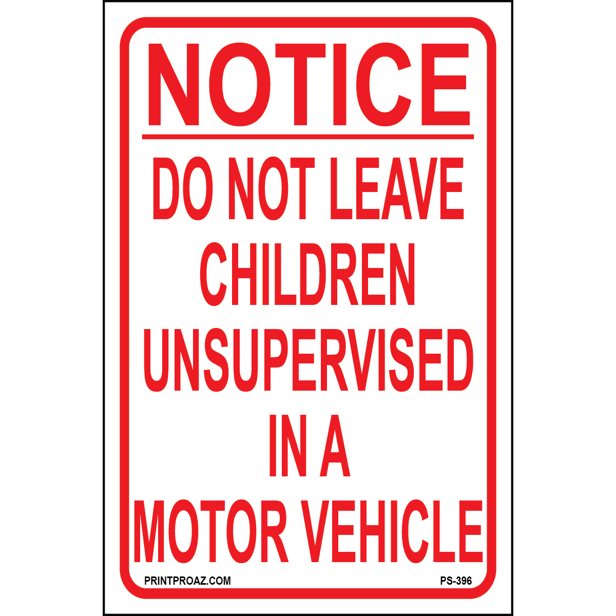 Do Not Leave Children Sign, Aluminum, PS-396