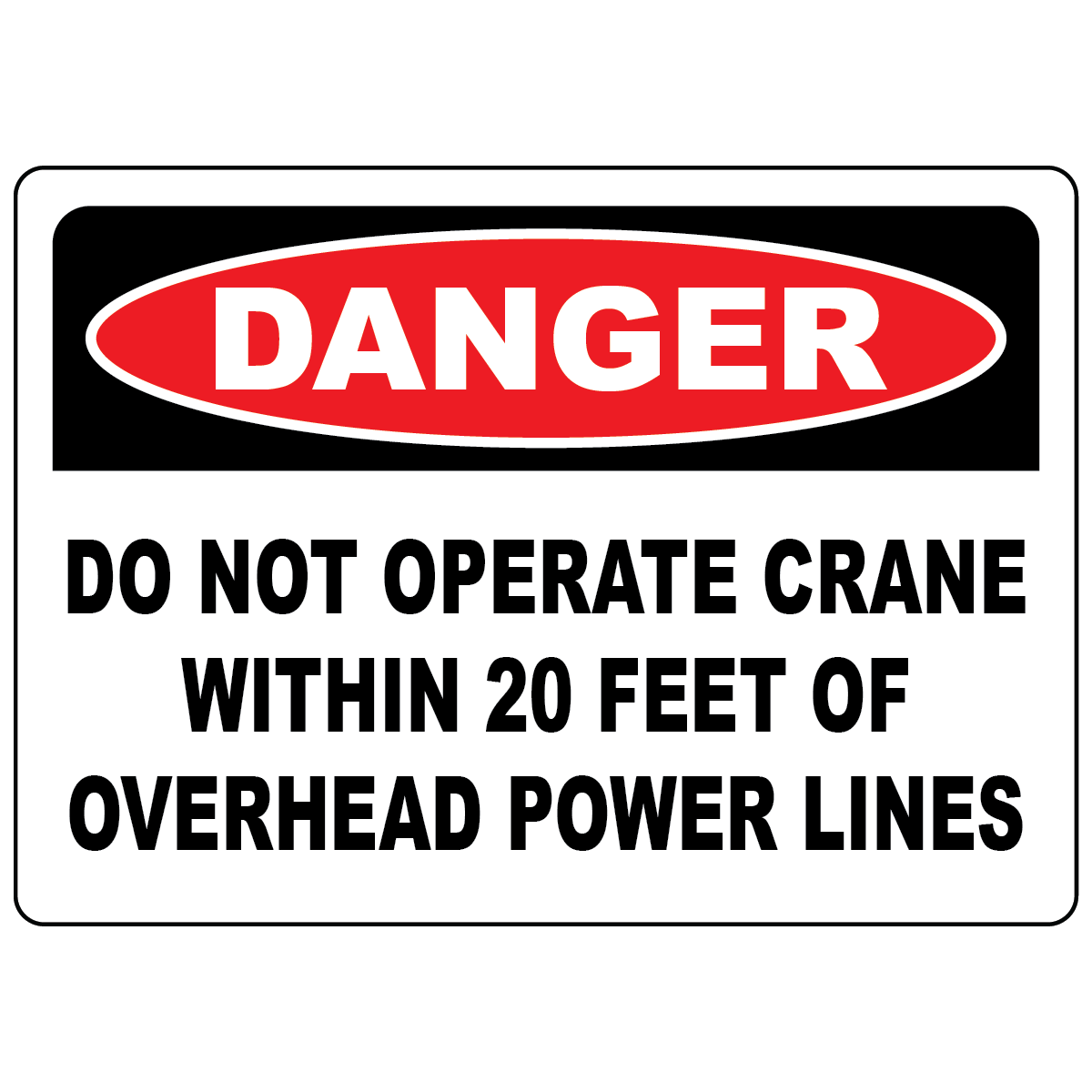 Danger crane sign warning stay 20 feet from overhead power lines