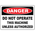 Danger do not operate this machine unless authorized safety sign