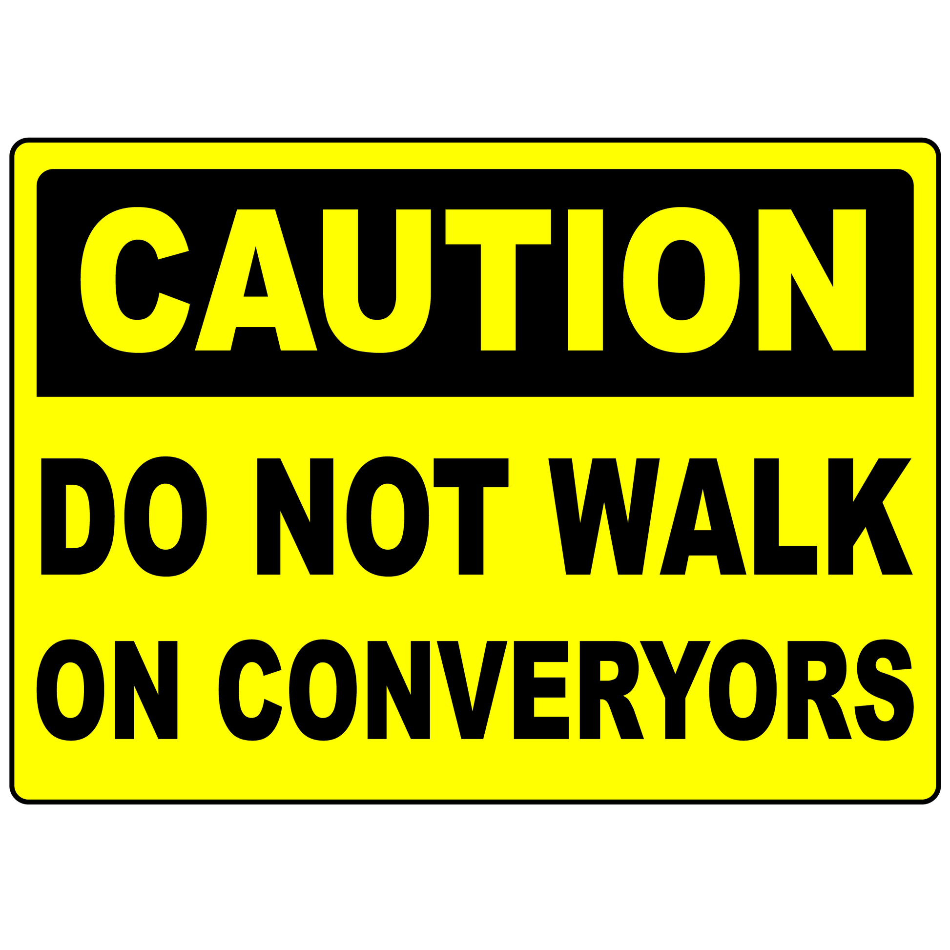 Caution do not walk on conveyors safety sign