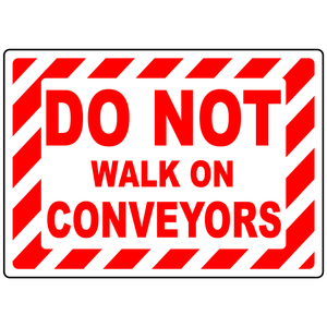 Do not walk on conveyors safety sign