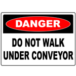 Danger do not walk under conveyor vinyl safety label