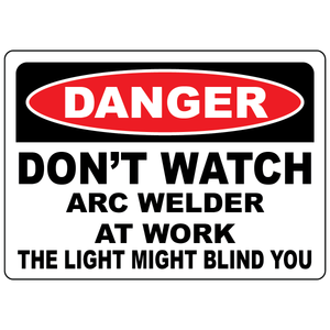 Danger arc welder warning sign for welding eye protection safety