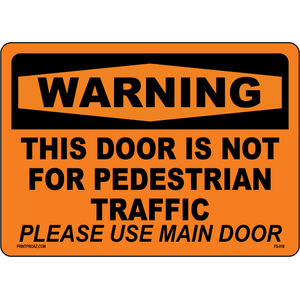 Warning This Door Is Not For Pedestrian Traffic Please Use Main Door