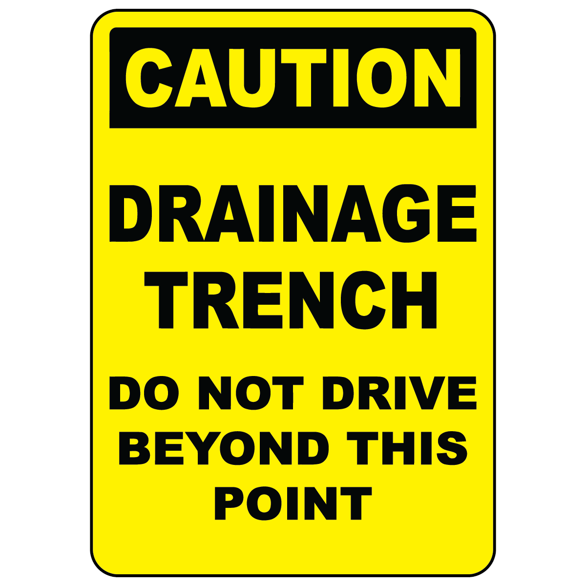Caution drainage trench do not drive safety sign vinyl aluminum