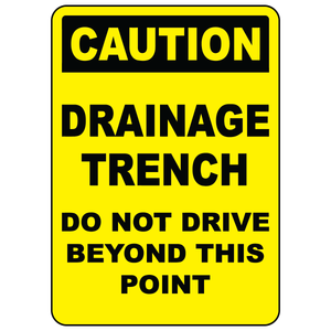 Caution drainage trench do not drive safety sign vinyl aluminum