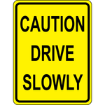 Caution drive slowly traffic safety sign