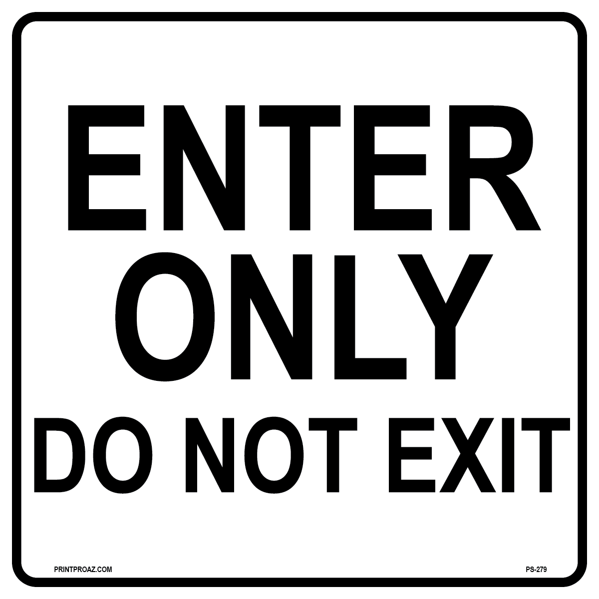 Enter Only Do Not Exit Sign, Aluminum, PS-279