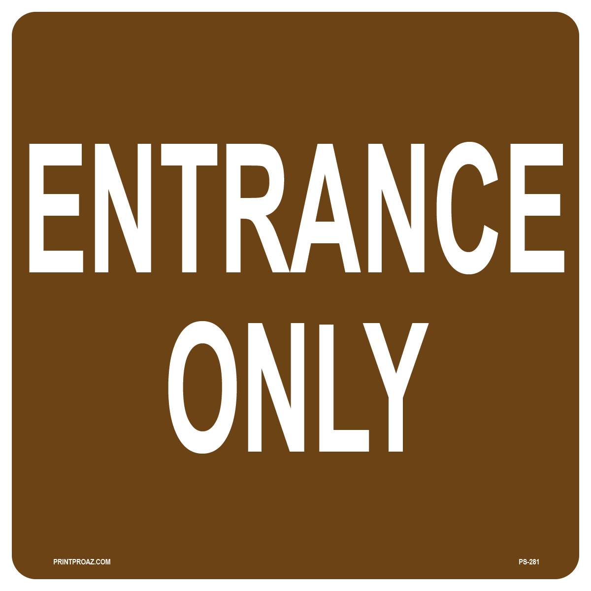Entrance Only Campground Sign, Aluminum, PS-281