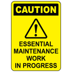 Caution essential maintenance work in progress safety sign vinyl aluminum