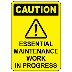 Caution essential maintenance work in progress safety sign vinyl aluminum